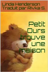 Book cover of Petit Ours trouve une maison by Linda Henderson