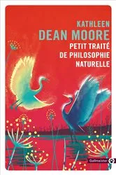 Book cover of Petit traité de la philosophie naturelle by Kathleen Dean Moore