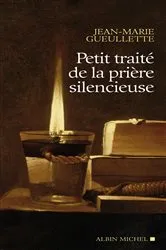 Book cover of Petit Traité de la prière silencieuse by Jean-Marie Gueullette