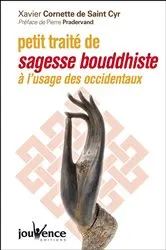 Book cover of Petit traité de sagesse bouddhiste à l'usage des occidentaux by Xavier Cornette de Saint Cyr