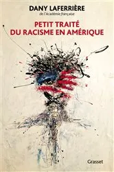 Book cover of Petit traité du racisme en Amérique by Dany Laferrière