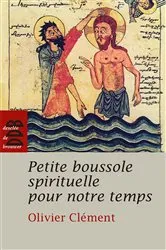 Book cover of Petite boussole spirituelle pour notre temps by Olivier Clément