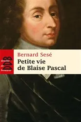 Book cover of Petite vie de Blaise Pascal by Bernard Sesé