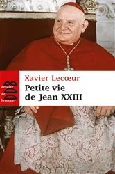 Book cover of Petite vie de Jean XXIII by Xavier Lecoeur