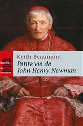 Book cover of Petite vie de John Henry Newman by Père Keith Beaumont
