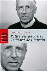 Book cover of Petite vie de Pierre Teilhard de Chardin by Bernard Sesé