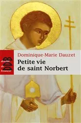 Book cover of Petite vie de saint Norbert by Dominique-Marie Dauzet
