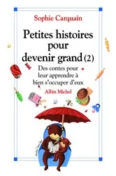 Book cover of Petites histoires pour devenir grand - tome 2 by Sophie Carquain