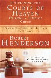 Book cover of Petitioning the Courts of Heaven During Times of Crisis by Robert Henderson