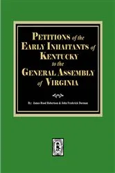 Book cover of Petitions of the Early Inhabitants of Kentucky to the General Assembly of Virginia, 1769-1792 by James R. Robertson