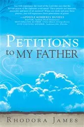 Book cover of Petitions to My Father by Rhodora James