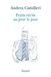 Book cover of Petits récits au jour le jour by Andrea Camilleri