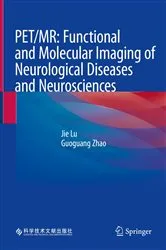 Book cover of PET/MR: Functional and Molecular Imaging of Neurological Diseases and Neurosciences by Jie Lu