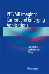 Book cover of PET/MR Imaging: Current and Emerging Applications by Unknown