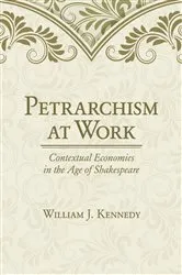 Book cover of Petrarchism at Work by William J. Kennedy