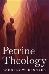 Book cover of Petrine Theology by Douglas W. Kennard