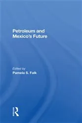 Book cover of Petroleum And Mexico's Future by Pamela S Falk