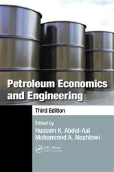Book cover of Petroleum Economics and Engineering (3rd ed.) by Hussein K. Abdel-Aal