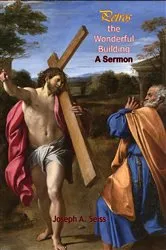 Book cover of Petros the Wonderful Building - A Sermon by Joseph A. Seiss
