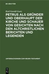 Book cover of Petrus als Gründer und Oberhaupt der Kirche und Schauer von Gesichten nach den altchristlichen Berichten und Legenden by Karl Gerold Goetz