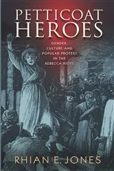 Book cover of Petticoat Heroes by Rhian E. Jones