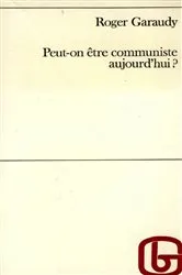Book cover of Peut-on être communiste aujourd'hui by Roger Garaudy