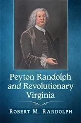 Book cover of Peyton Randolph and Revolutionary Virginia by Robert M. Randolph