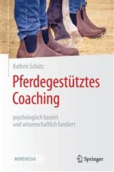 Book cover of Pferdegestütztes Coaching – psychologisch basiert und wissenschaftlich fundiert by Kathrin Schütz