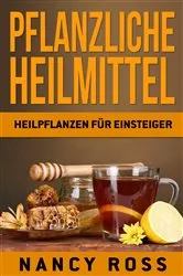 Book cover of Pflanzliche Heilmittel: Heilpflanzen für Einsteiger by Unknown