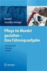 Book cover of Pflege im Wandel gestalten – Eine Führungsaufgabe by Peter Bechtel