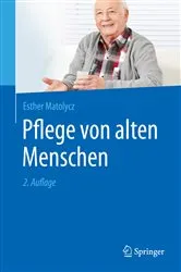 Book cover of Pflege von alten Menschen (2nd ed.) by Esther Matolycz