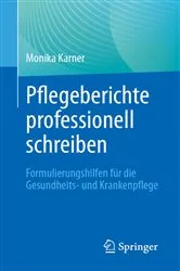 Book cover of Pflegeberichte professionell schreiben by Monika Karner