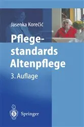 Book cover of Pflegestandards Altenpflege (3rd ed.) by Jasenka Korecic