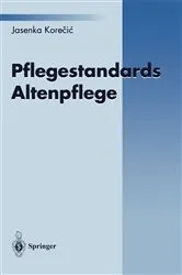 Book cover of Pflegestandards Altenpflege by J. Korecic