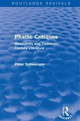 Book cover of Phallic Critiques (Routledge Revivals) by Peter Schwenger
