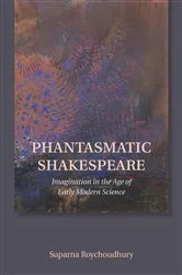 Book cover of Phantasmatic Shakespeare by Suparna Roychoudhury