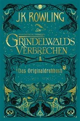 Book cover of Phantastische Tierwesen: Grindelwalds Verbrechen (Das Originaldrehbuch) by J.K. Rowling