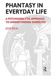 Book cover of Phantasy in Everyday Life by Julia Segal