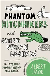 Book cover of Phantom Hitchhikers and Other Urban Legends by Albert Jack