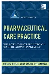 Book cover of Pharmaceutical Care Practice: The Patient-Centered Approach to Medication Management, Third Edition (3rd ed.) by Robert J. Cipolle