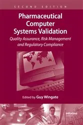 Book cover of Pharmaceutical Computer Systems Validation (2nd ed.) by Guy Wingate