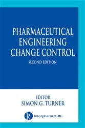 Book cover of Pharmaceutical Engineering Change Control (2nd ed.) by Simon G. Turner