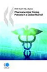 Book cover of Pharmaceutical Pricing Policies in a Global Market by OECD Publishing