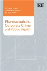 Book cover of Pharmaceuticals, Corporate Crime and Public Health by Graham Dukes