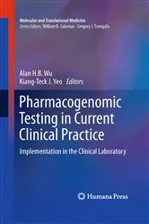 Book cover of Pharmacogenomic Testing in Current Clinical Practice by Alan H. B. Wu