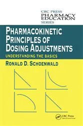 Book cover of Pharmacokinetic Principles of Dosing Adjustments by Ronald D. Schoenwald