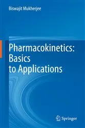 Book cover of Pharmacokinetics: Basics to Applications by Biswajit Mukherjee