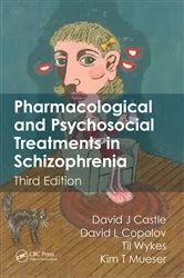 Book cover of Pharmacological and Psychosocial Treatments in Schizophrenia (3rd ed.) by Kim T. Mueser