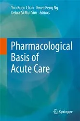 Book cover of Pharmacological Basis of Acute Care by Yoo Kuen Chan