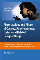 Book cover of Pharmacology and Abuse of Cocaine, Amphetamines, Ecstasy and Related Designer Drugs by Enno Freye